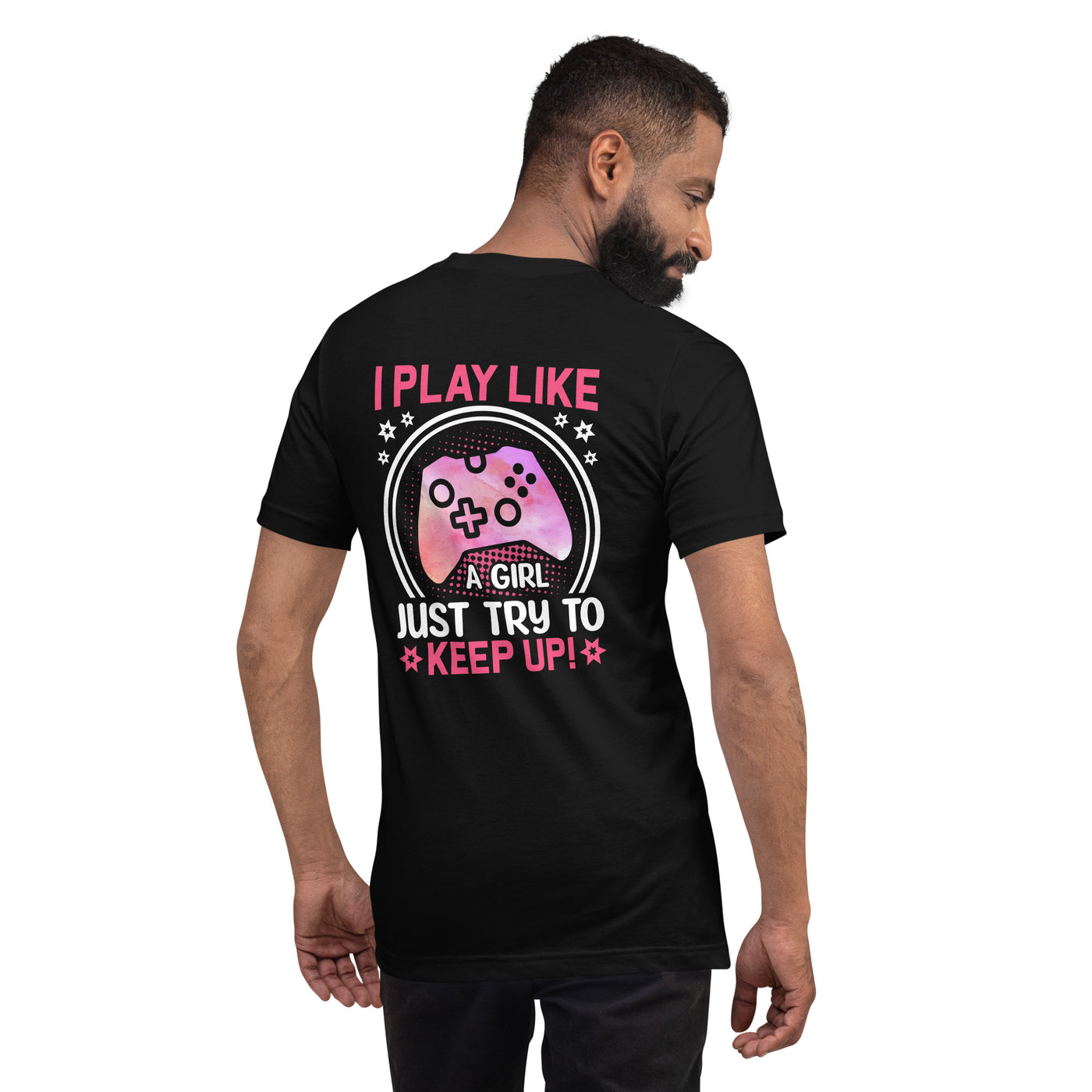 I Play like a girl Just Try to Keep up - Unisex t-shirt ( Back Print )