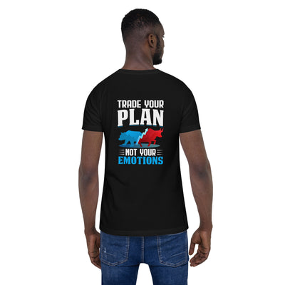 Trade your plan: not your emotion - Unisex t-shirt ( Back Print )
