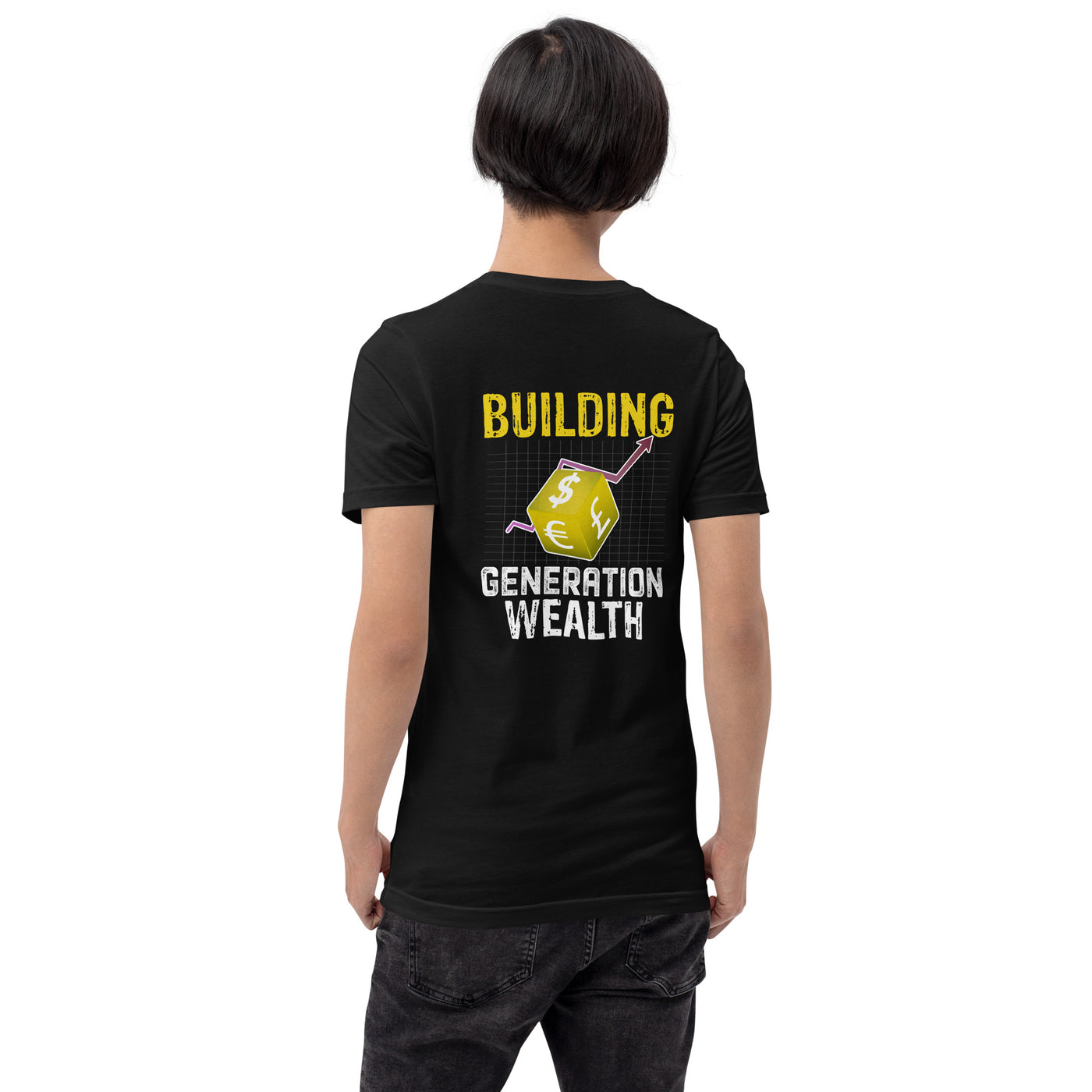 Building Generation Wealth - Unisex t-shirt ( Back Print )
