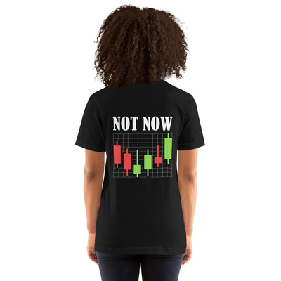 Not Now - Unisex t-shirt ( Back Print )