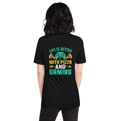 Life is Better With Pizza and Gaming Rima 14 - Unisex t-shirt ( Back Print )