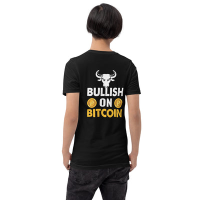 Bullish On Bitcoin - Unisex t-shirt ( Back Print )