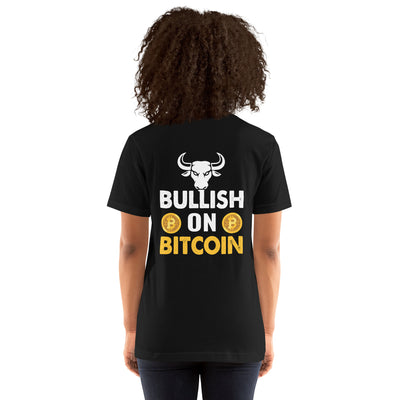 Bullish On Bitcoin - Unisex t-shirt ( Back Print )