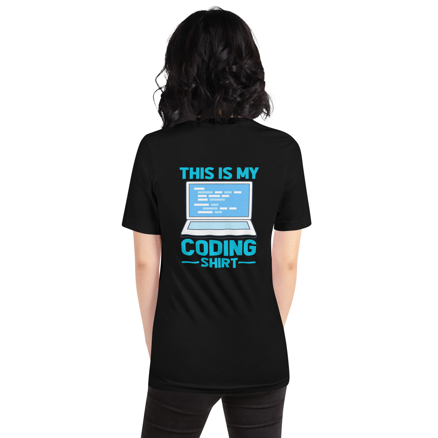 This is my Coding - Unisex t-shirt ( Back Print )