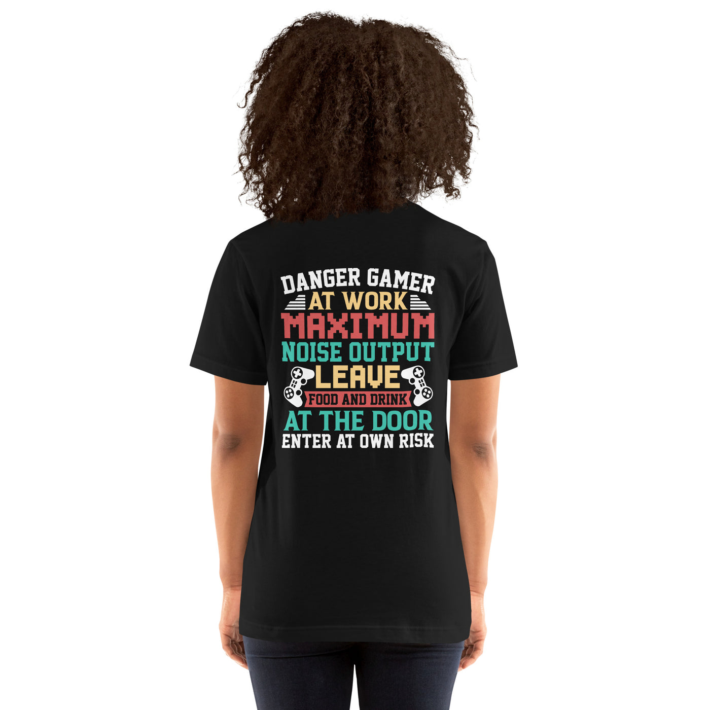 Danger Gamer Enter At Own Risk - Unisex t-shirt ( Back Print )