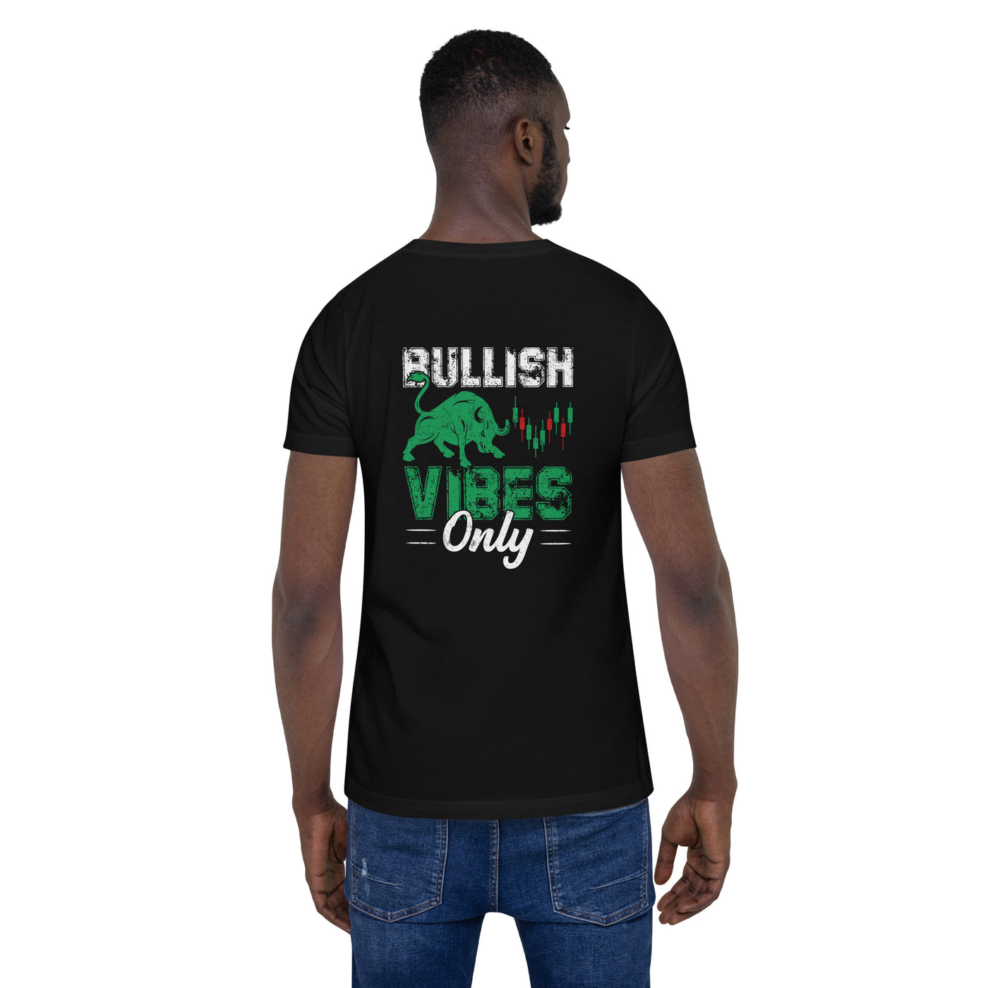 Bullish Vibes Only - Unisex t-shirt ( Back Print )