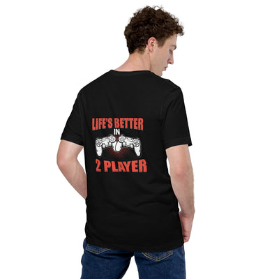 Life's Better in Two Players - Unisex t-shirt ( Back Print )