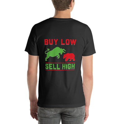 Buy low, Sell high - Unisex t-shirt ( Back Print )