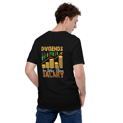 Dividends are Better than Salary - Unisex t-shirt ( Back Print )