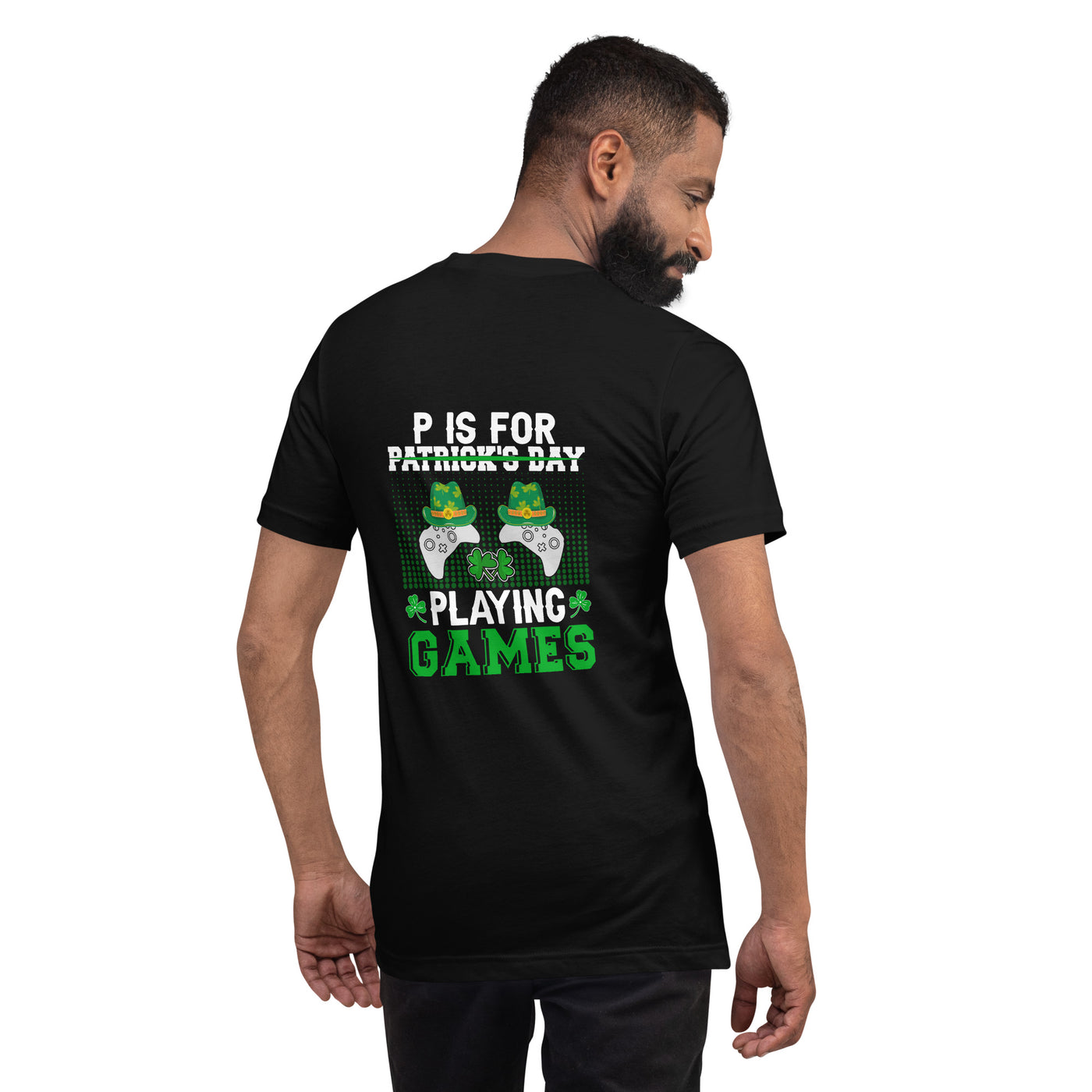 P is for "Playing Games" - Unisex t-shirt ( Back Print )
