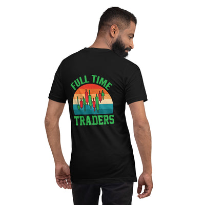 Full Time Trader ( Shagor ) - Unisex t-shirt ( Back Print )