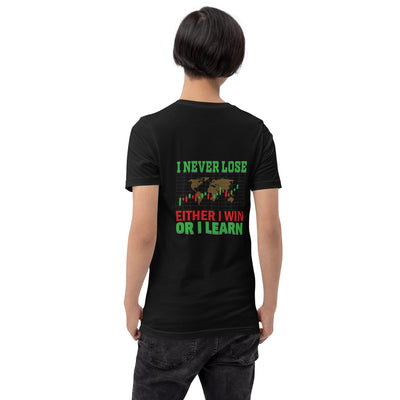I never Lose: Either I win or I learn V2 - Unisex t-shirt ( Back Print )