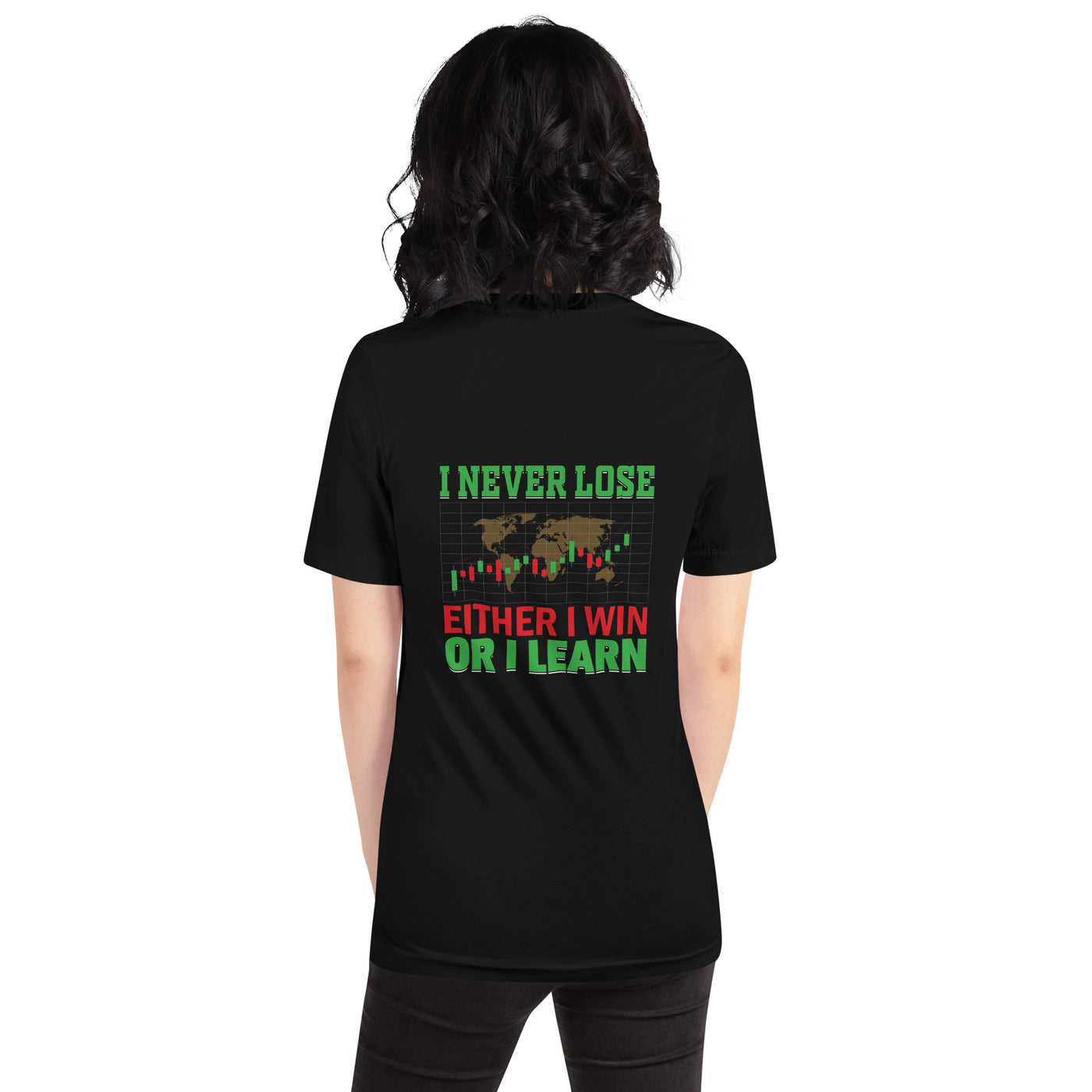 I never Lose: Either I win or I learn V2 - Unisex t-shirt ( Back Print )