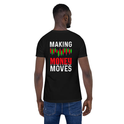 Making Money Moves - Unisex t-shirt ( Back Print )
