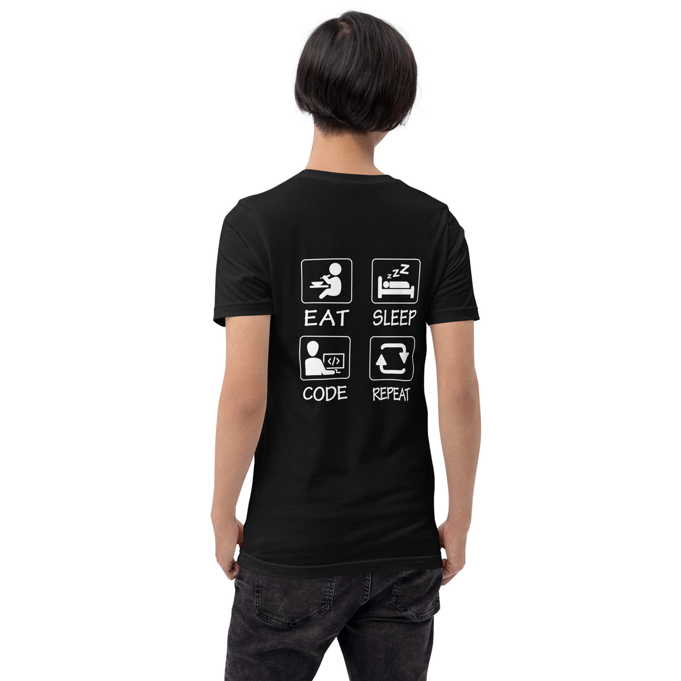 Eat, Sleep, Code, Repeat V1 - Unisex t-shirt ( Back Print )