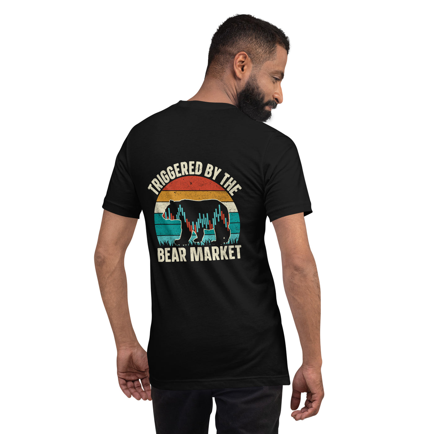 Triggered by the Bear Market - Unisex t-shirt ( Back Print )