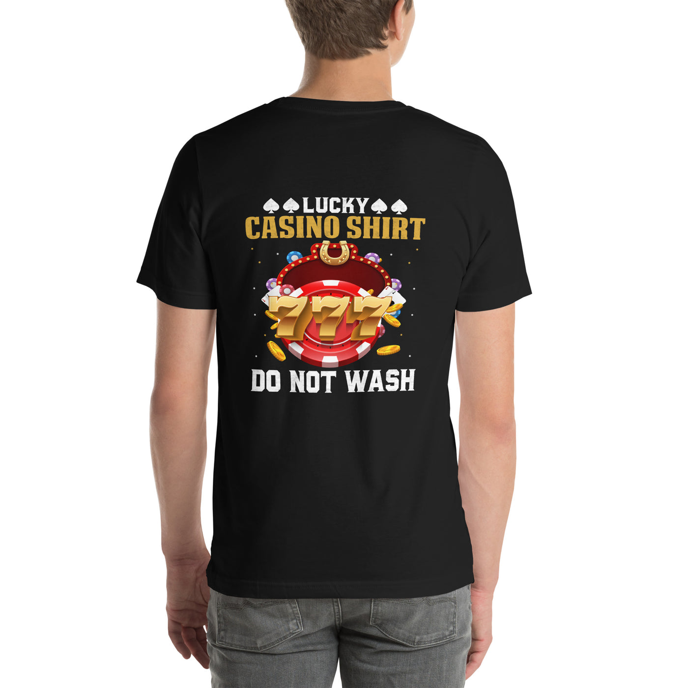 Lucky Casino Shirt Do Not Wash - Unisex t-shirt ( Back Print )