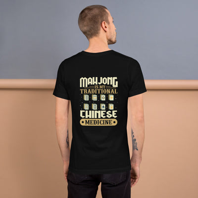 Mahjong is my Traditional Chinese Medicine - Unisex t-shirt ( Back Print )