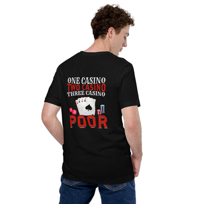 One Casino, Two Casino, Three Casino = Poor - Unisex t-shirt ( Back Print )