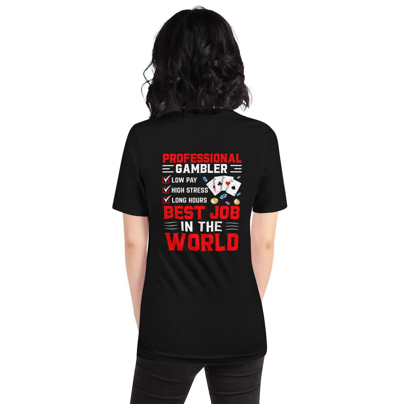 Professional Gambler: The Best Job in the World - Unisex t-shirt ( Back Print )