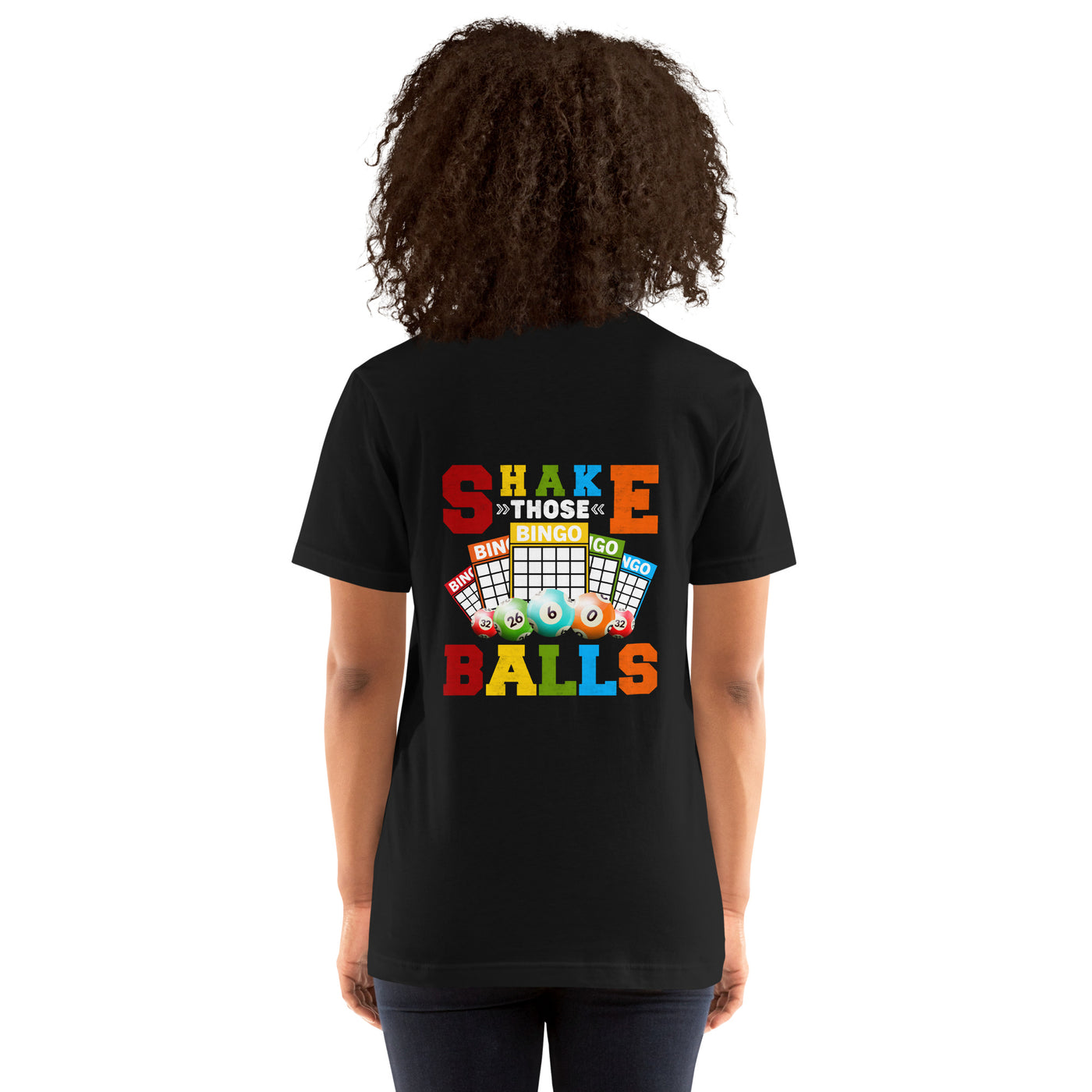 Shake those Bingo Balls - Unisex t-shirt ( Back Print )