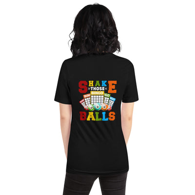 Shake those Bingo Balls - Unisex t-shirt ( Back Print )