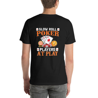 Slow Roll Poker; Players at Play - Unisex t-shirt ( Back Print )