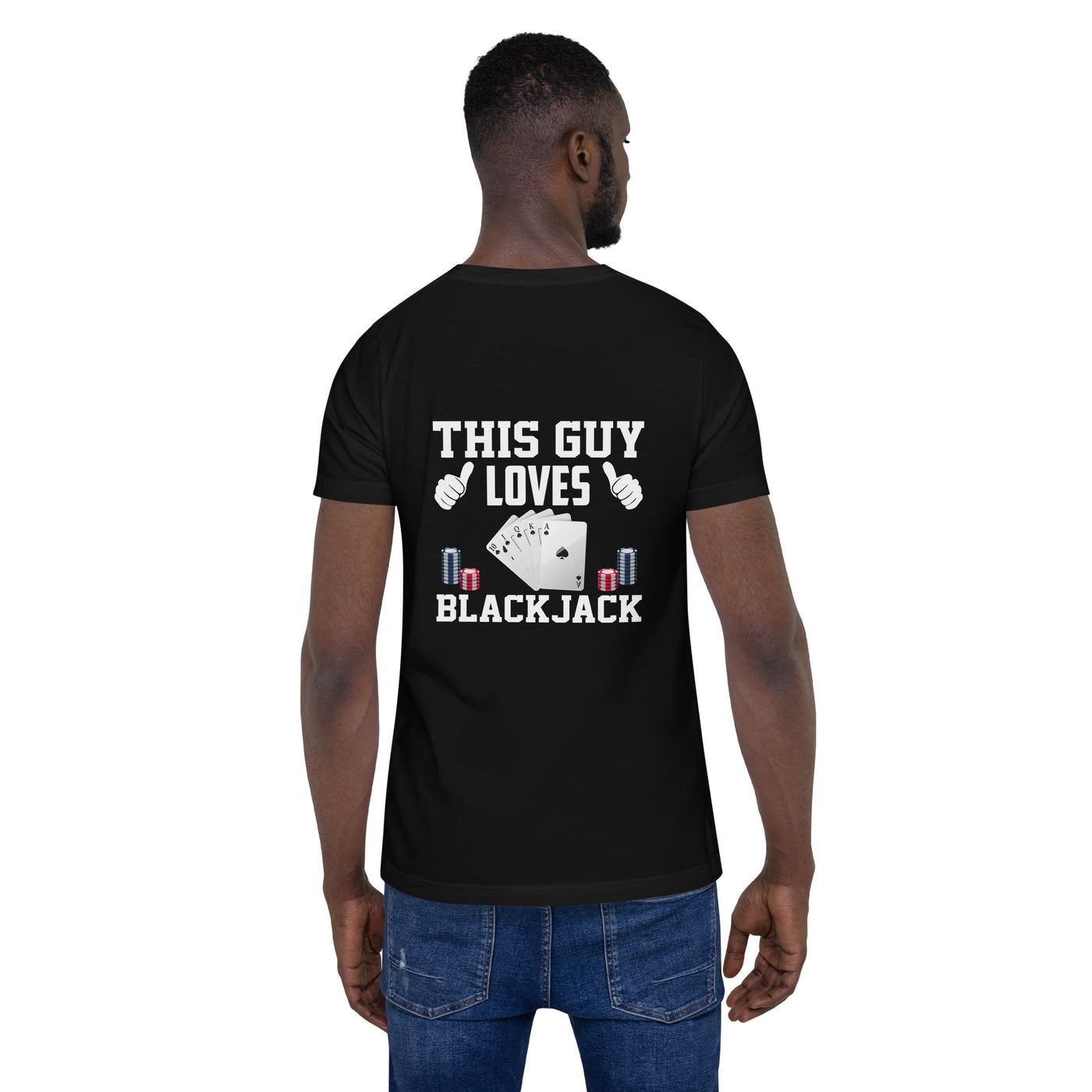 This Guy Loves Black Jack - Unisex t-shirt ( Back Print )