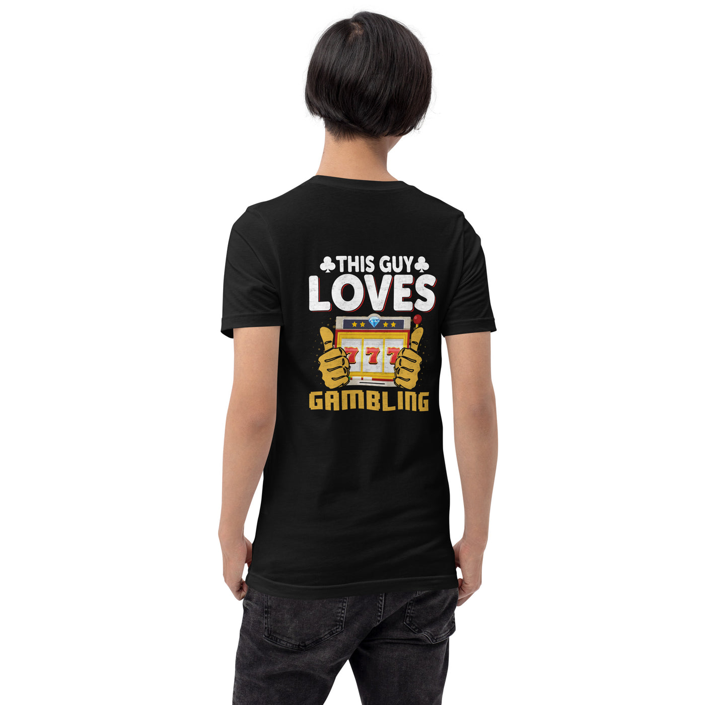 This Guy Loves Gambling - Unisex t-shirt ( Back Print )