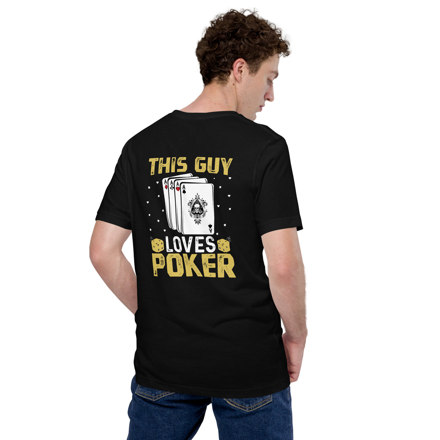This Guy Loves Poker - Unisex t-shirt ( Back Print )