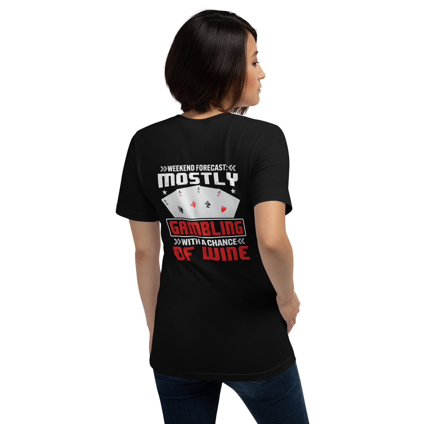 Weekend Forecast Mostly Gambling With a Chance of Wine - Unisex t-shirt ( Back Print )