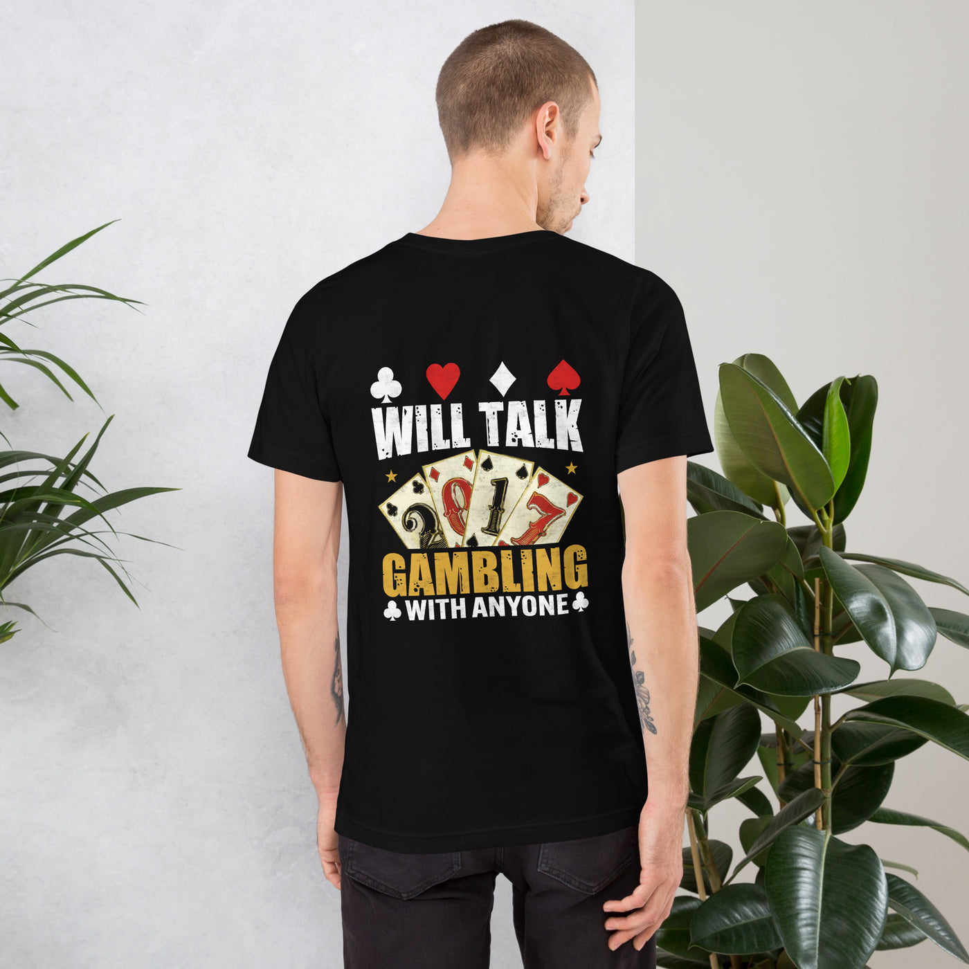 Will Talk about Gambling with everyone - Unisex t-shirt ( Back Print )
