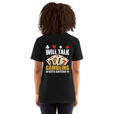Will Talk about Gambling with everyone - Unisex t-shirt ( Back Print )