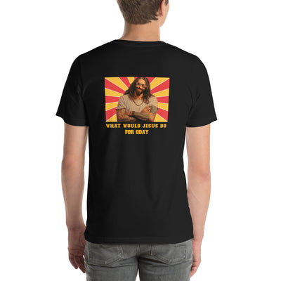 What would Jesus do for 0day v1 - Unisex t-shirt ( Back Print )