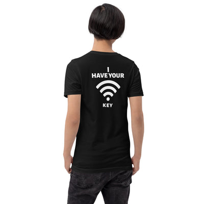 I have your Wi-Fi password - Unisex t-shirt ( Back Print )