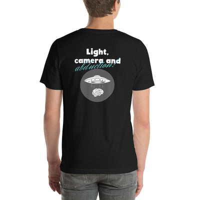 Light, Camera and Abduction - Unisex t-shirt (back print)