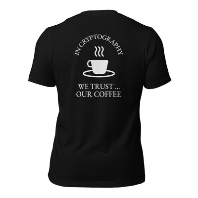 In cryptography, we trust... our coffee - Unisex t-shirt (back print)