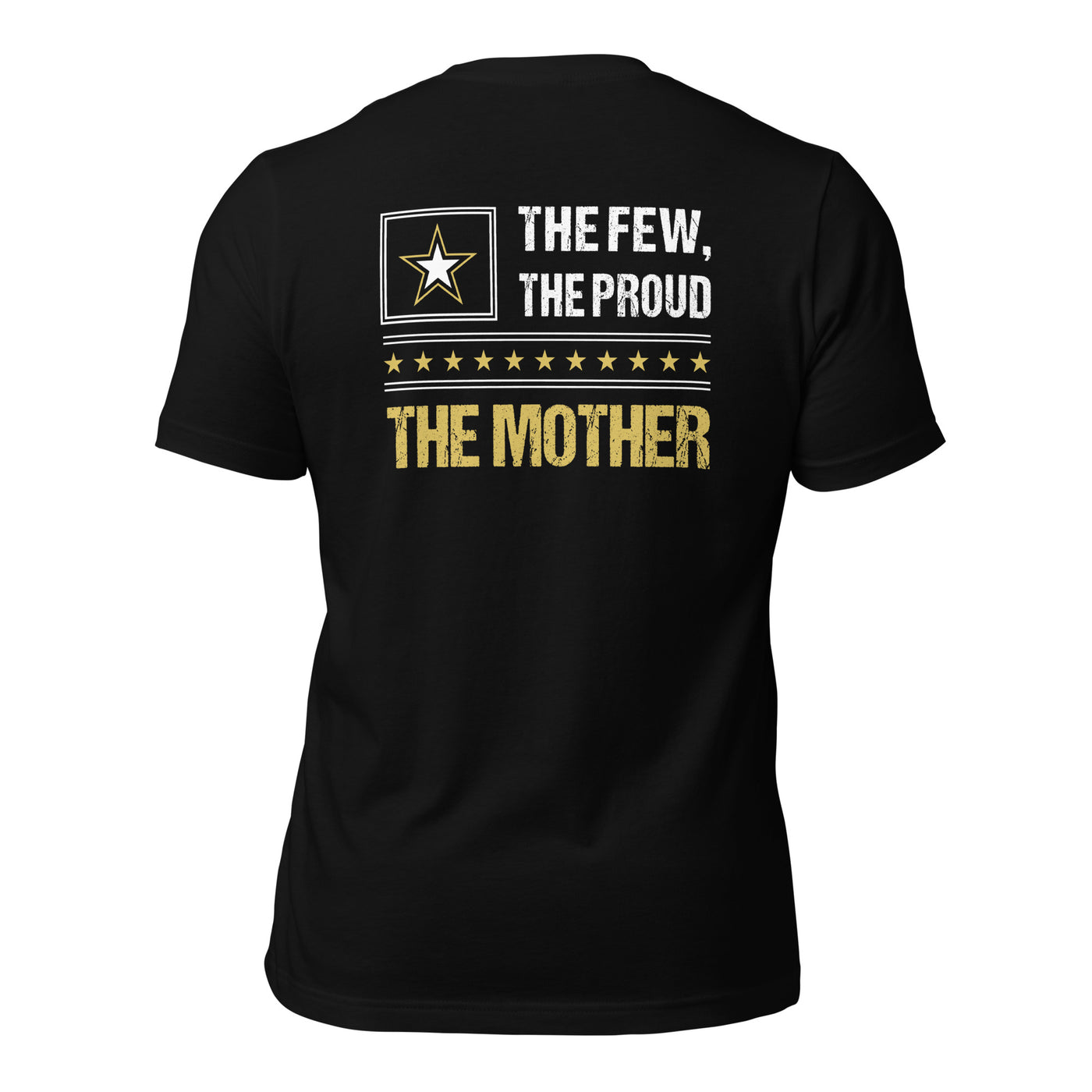 The few, the proud, the Mother - Unisex t-shirt ( Back Print )