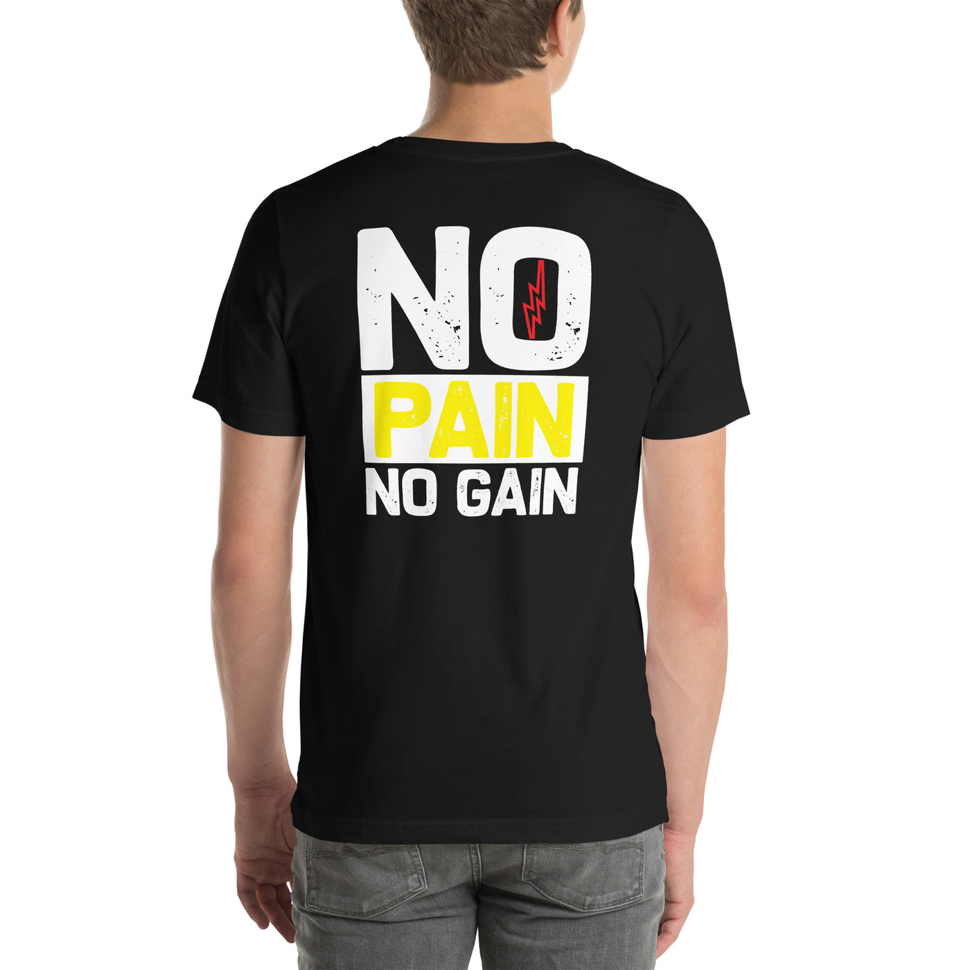 No Pain No Gain - Unisex t-shirt ( Back Print )