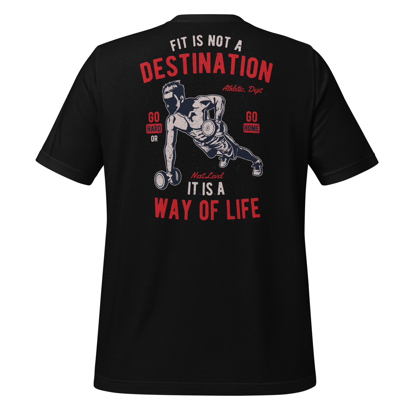 Fit is not a destination: it is a way of life - Unisex t-shirt ( Back Print )