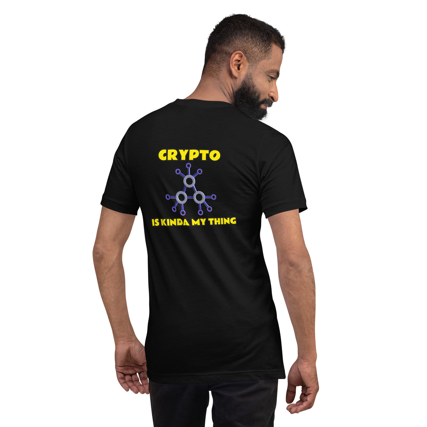 Crypto is Kinda My Thing V2 - Unisex t-shirt ( Back Print )