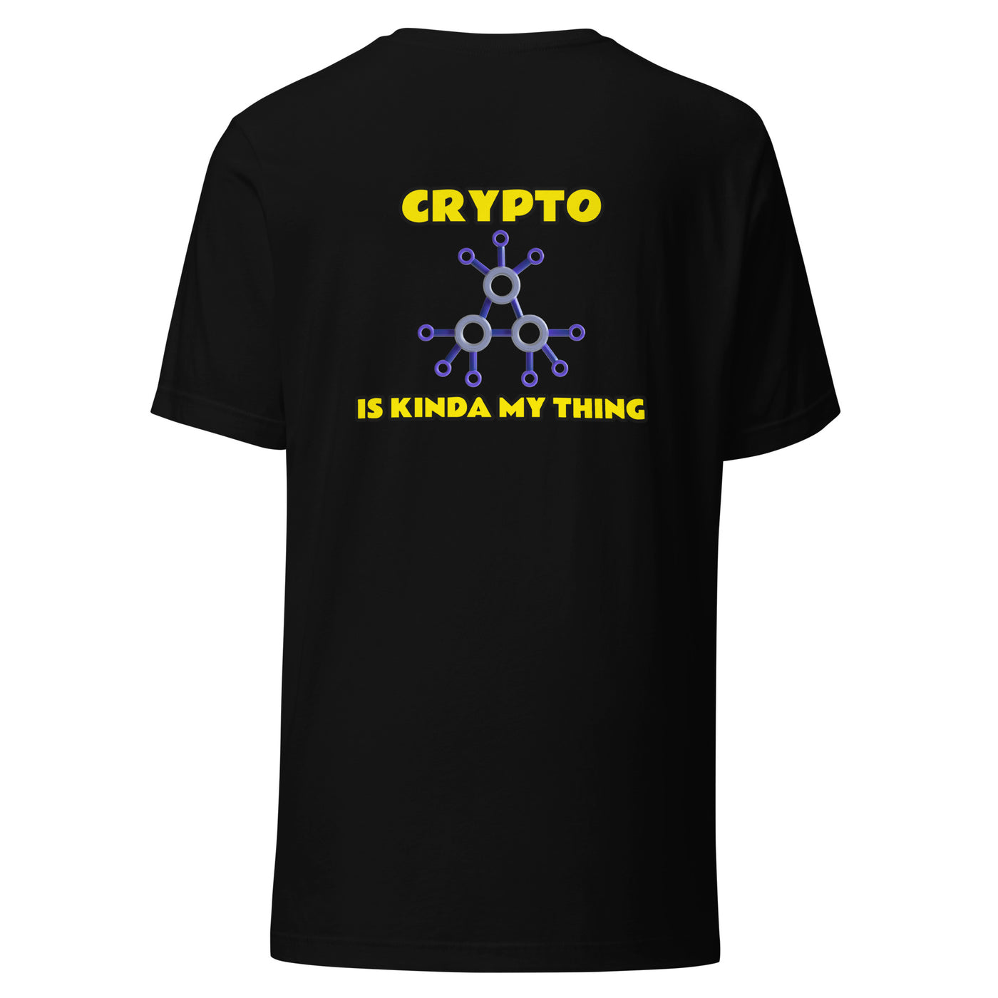 Crypto is Kinda My Thing V3 - Unisex t-shirt ( Back Print )