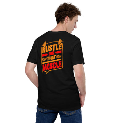 Hustle for that Muscle - Unisex t-shirt ( Back Print )