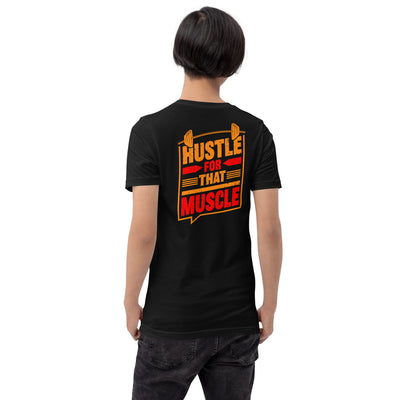 Hustle for that Muscle - Unisex t-shirt ( Back Print )