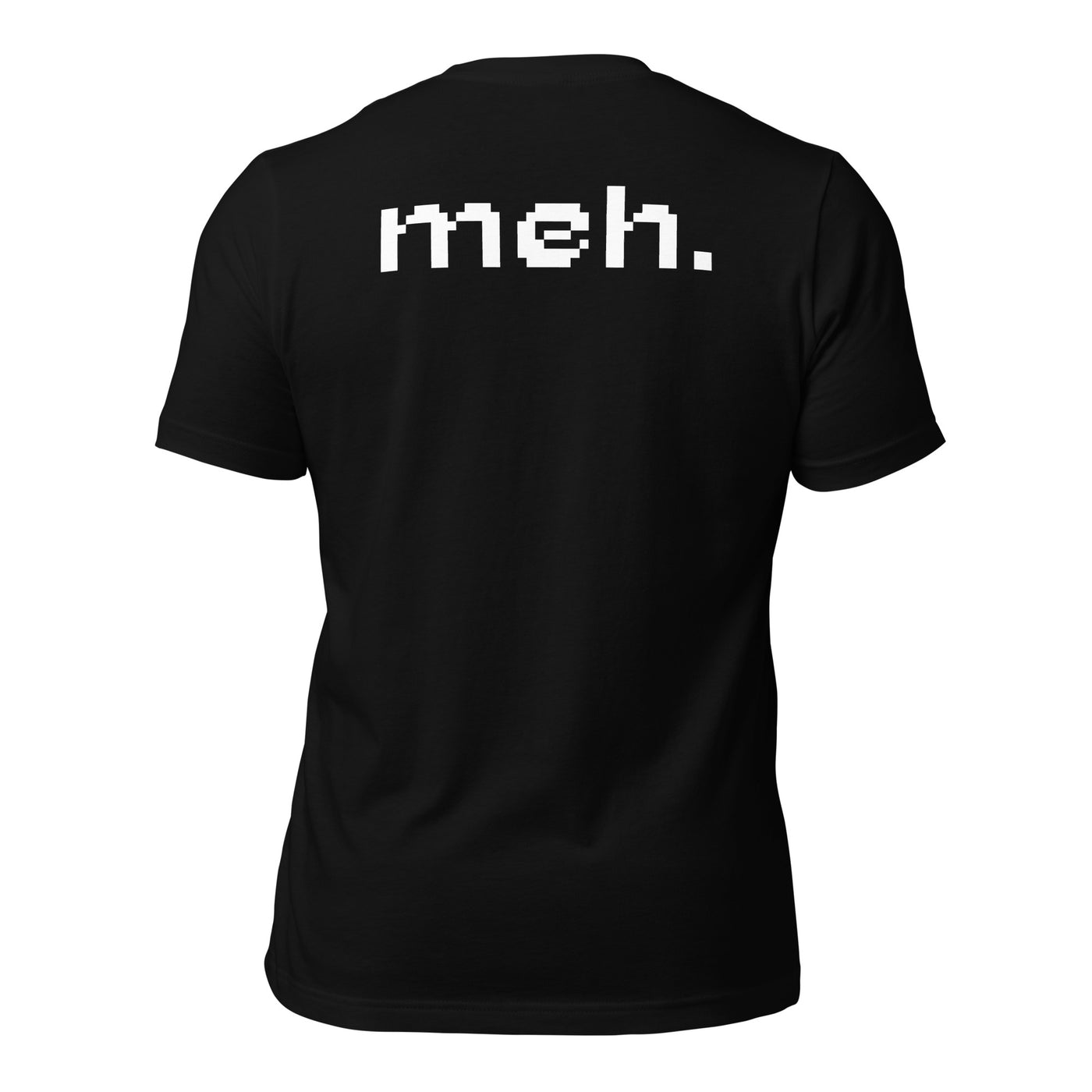 Meh - Unisex t-shirt (back print)