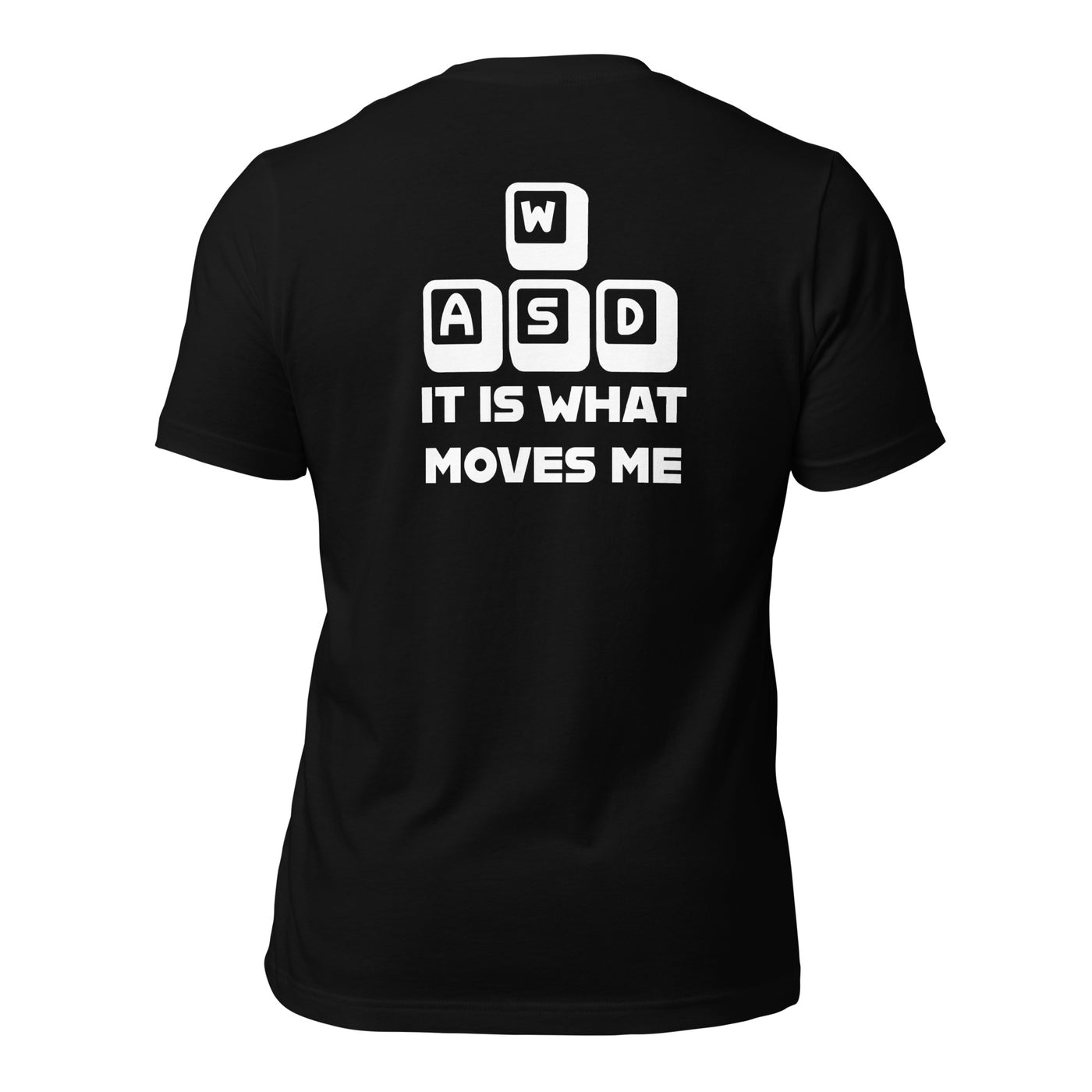 It is what moves me - Unisex t-shirt (back print)