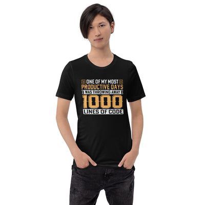 One of My Most Productive Days was throwing away 1000 lines of Code Unisex t-shirt