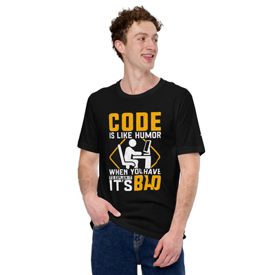Code is like Humor - Unisex t-shirt