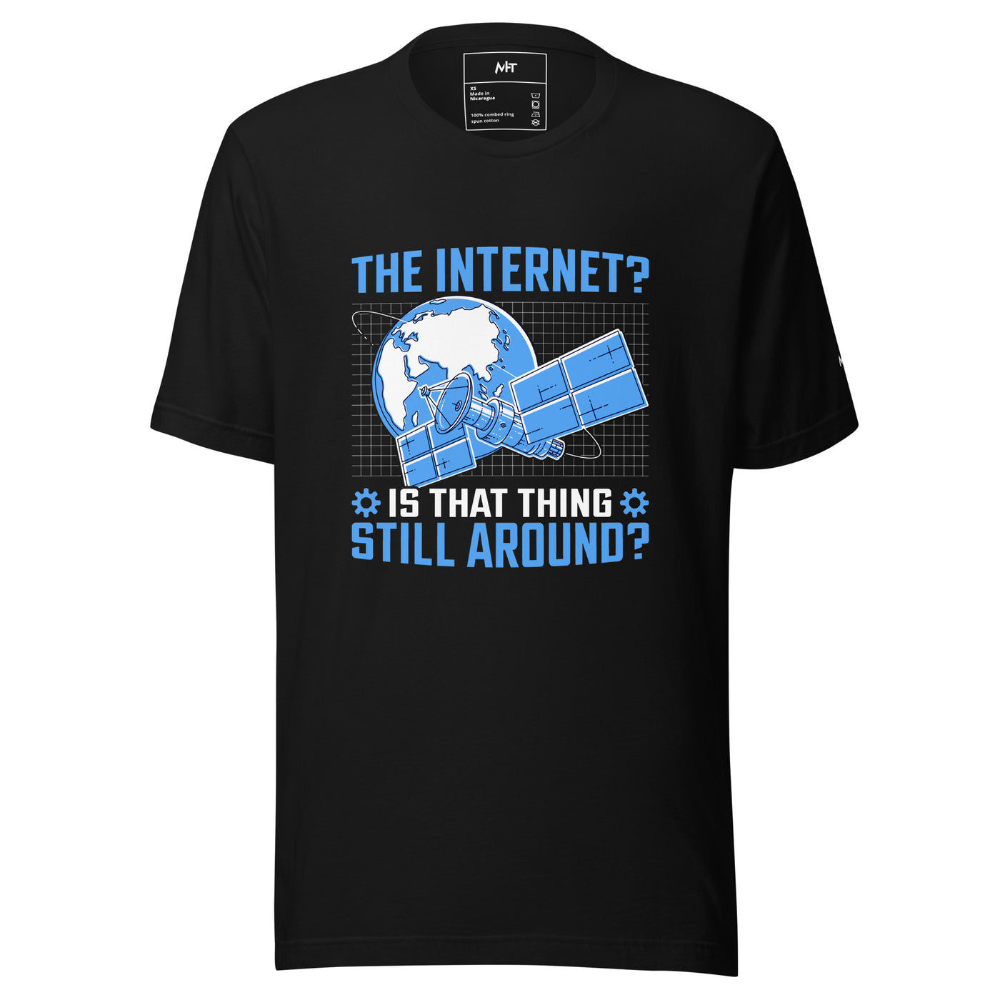 The Internet? Is that Thing Still Around? Unisex t-shirt