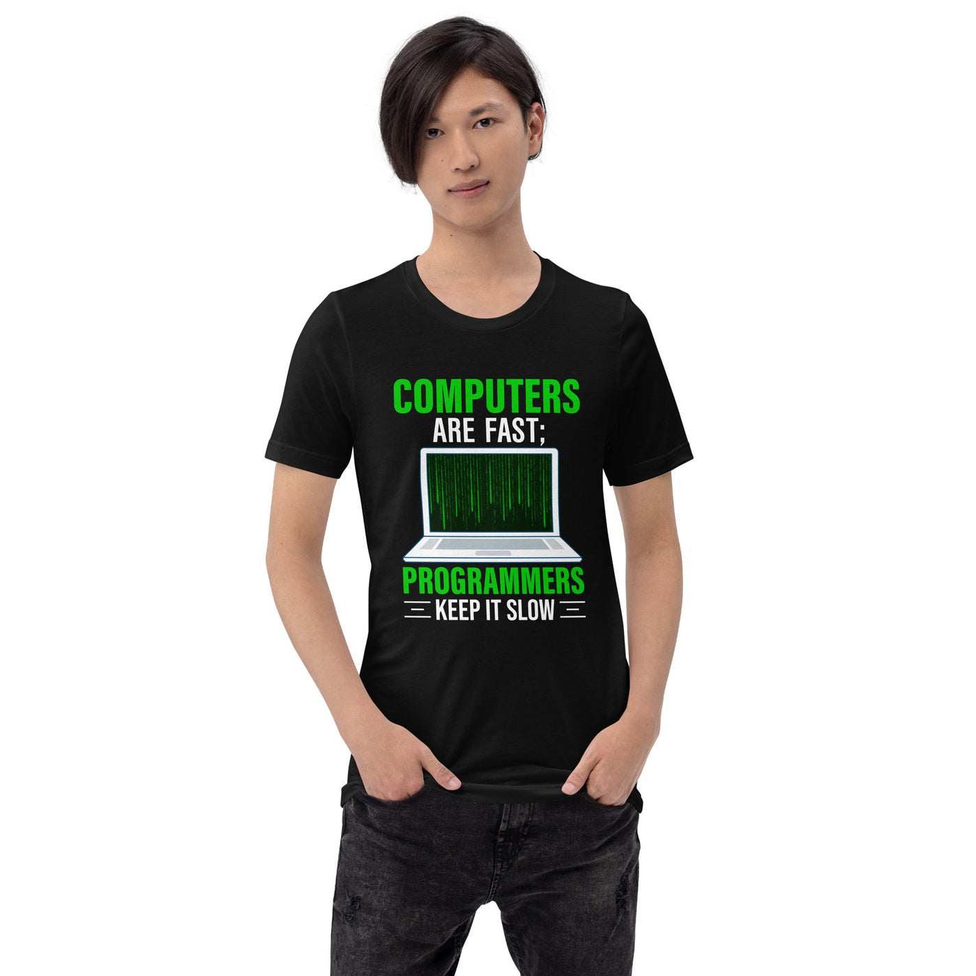 Computers are fast; Programmers - Unisex t-shirt